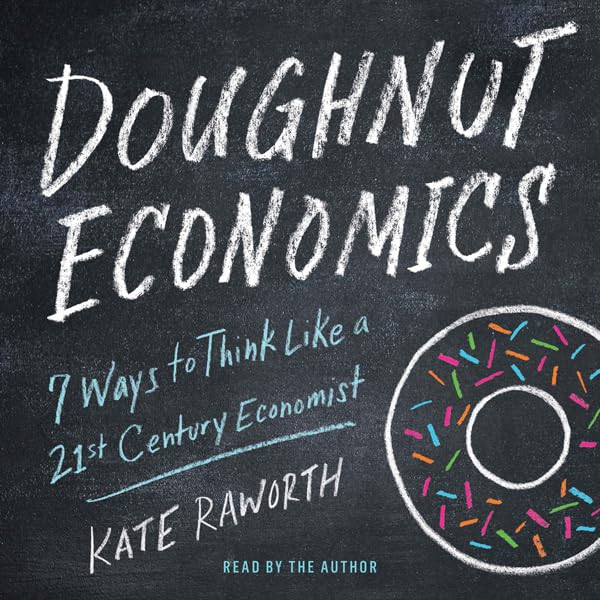 Cover art for Doughnut Economics: Seven Ways to Think Like a 21st-Century Economist