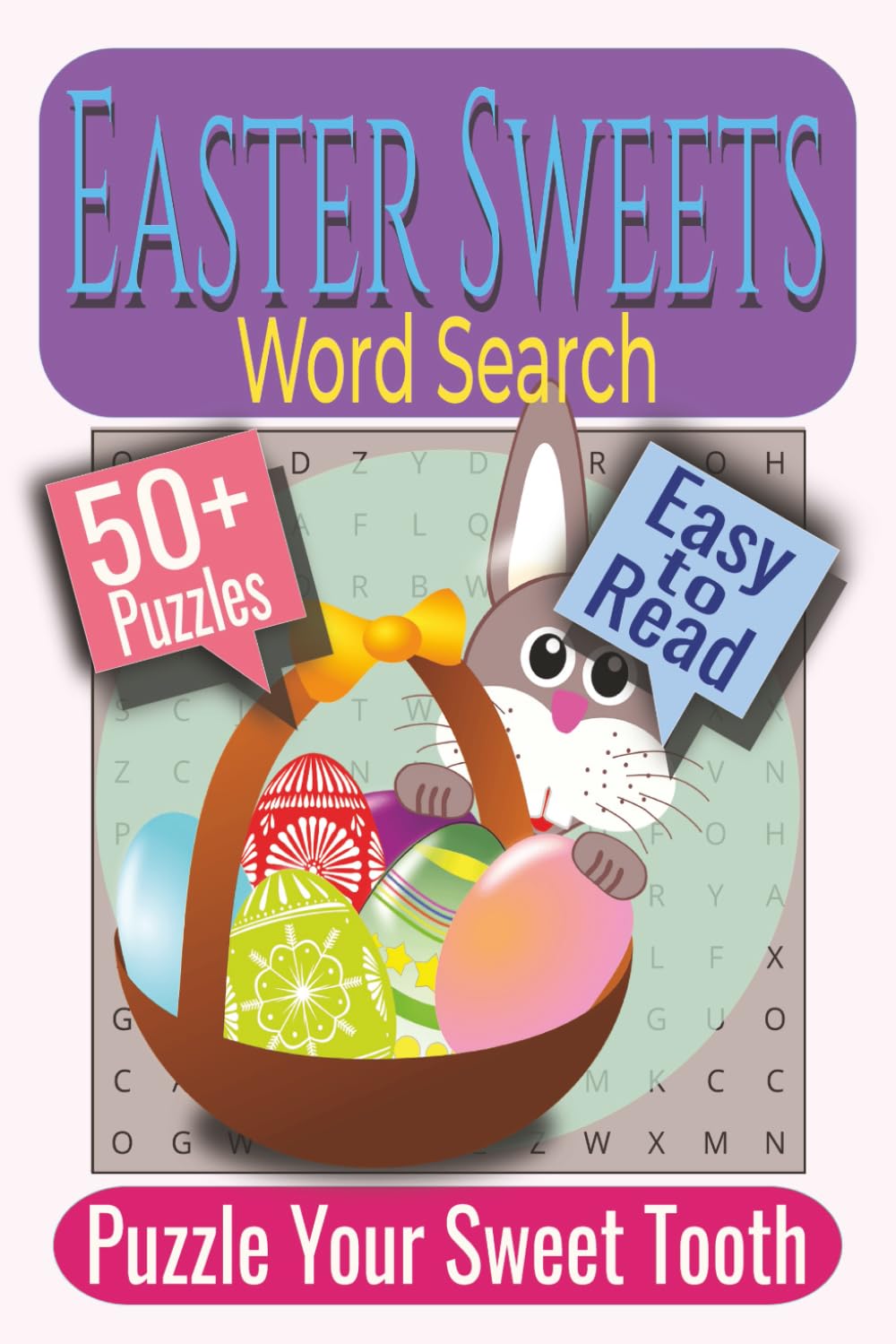 Easter Sweets Word Search Puzzle Book: Puzzles featuring Easter Treats, Baked Desserts, Festive Sweets