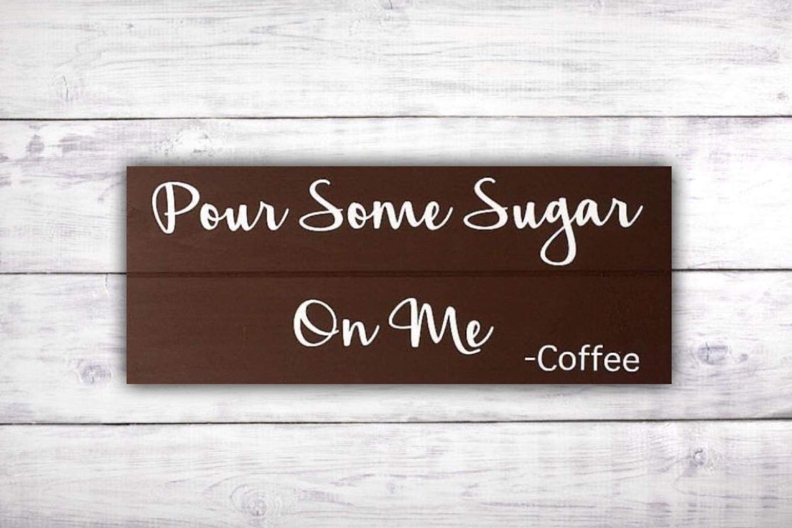 Pour Some Sugar On Me Coffee Sign | Coffee Wall Art | Funny Wood Signs | Wooden Door Hanger | Rustic Kitchen Decor | Coffee Bar Sign -by LEADING EDGE DESIGNS