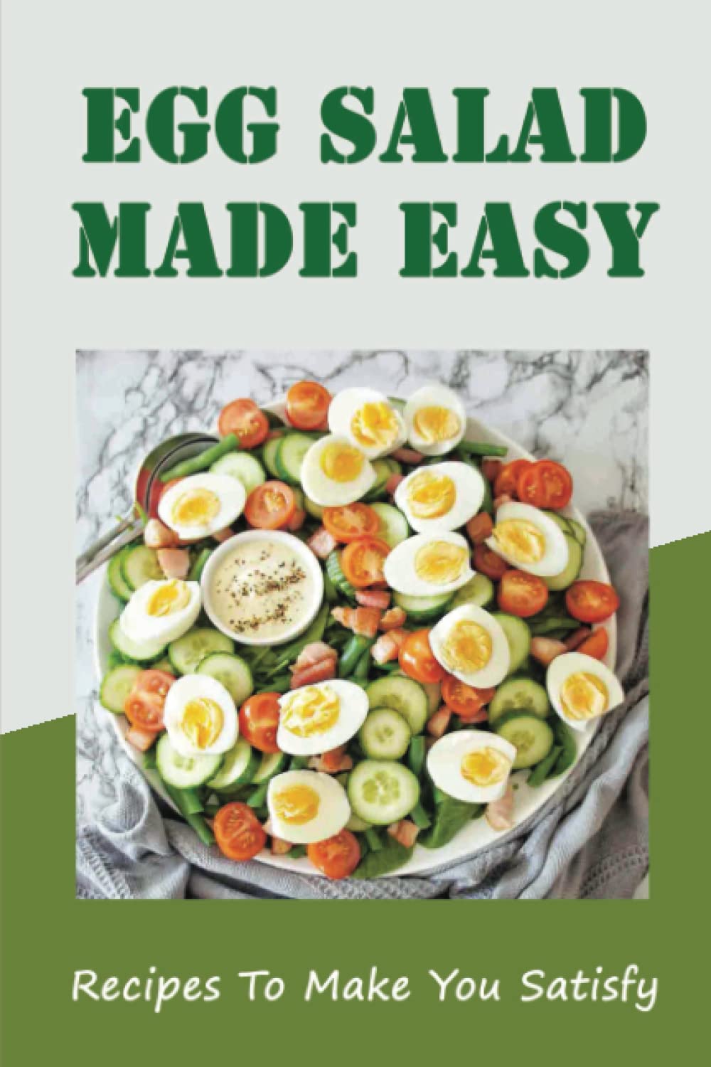 Egg Salad Made Easy: Recipes To Make You Satisfy