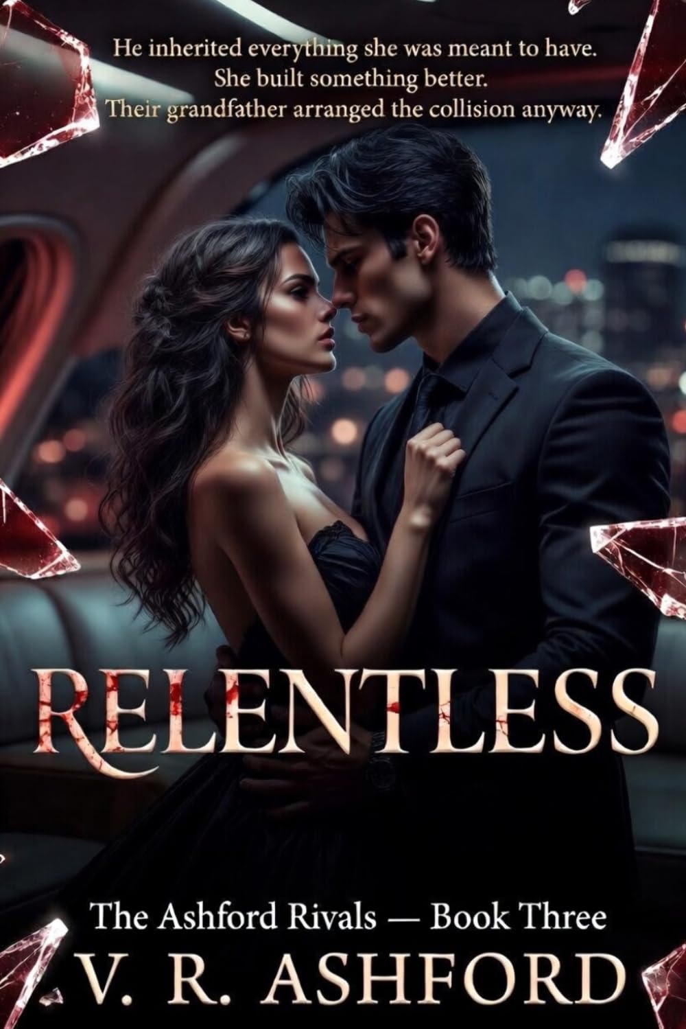 RELENTLESS: The Ashford Rivals — Book Three: 3 (The Ashford Rivals Trilogy Plan)