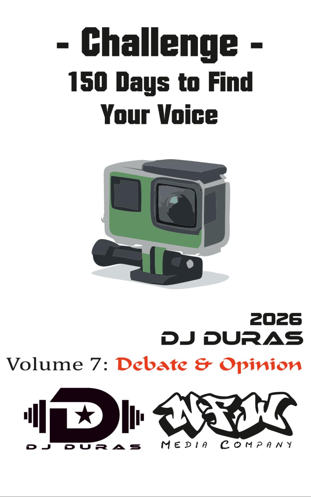 150 Days to Find Your Voice: Vol.7 - Debate & Opinion