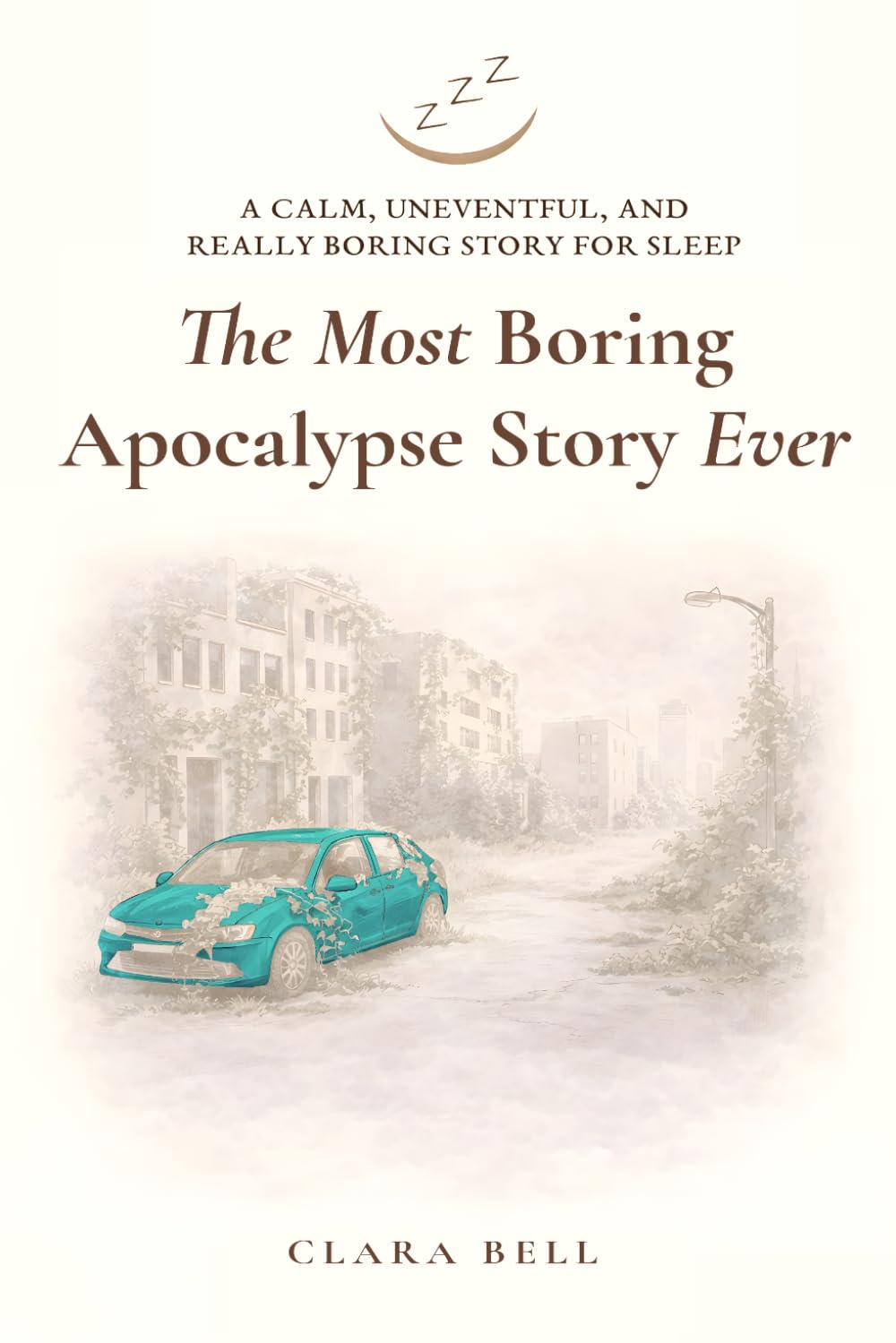 The Most Boring Apocalypse Story Ever: A Calm, Uneventful, and Really Boring Story for Sleep