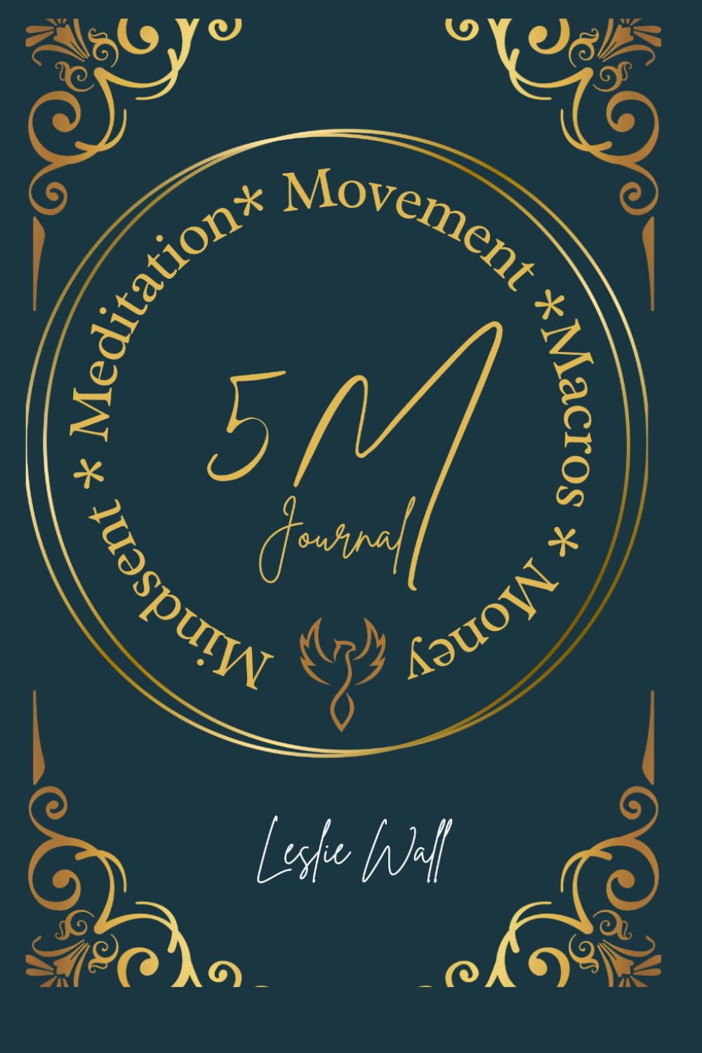 The 5M Method: A 15-Minute Daily Journal for Entrepreneurs, Mindset, Meditation & Business Alignment