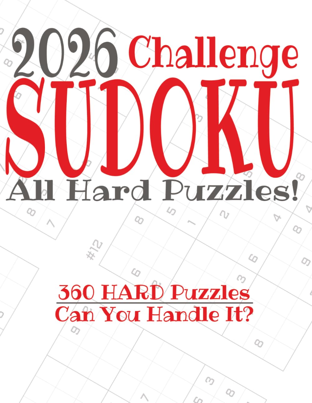 2026 Challenge Sudoku All Hard Puzzles: 360 HARD Puzzles. Can You Handle It? (Sudoku Newbie to Expert Series)