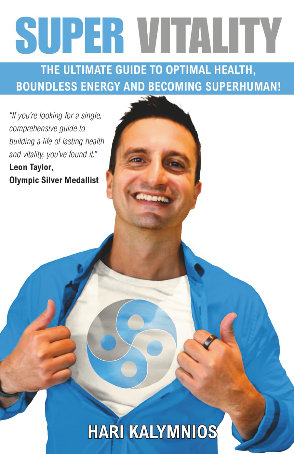 Super Vitality: The Ultimate Guide to Optimal Health, Boundless Energy and Becoming Superhuman!