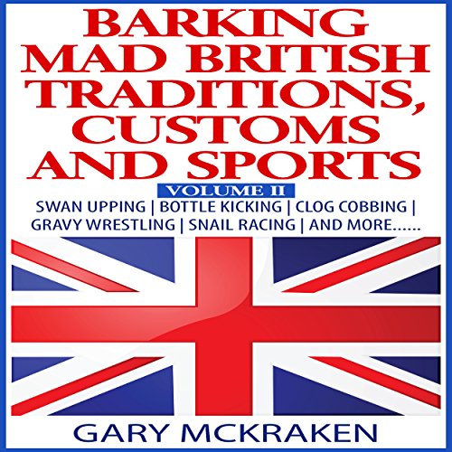 Barking Mad British Traditions, Customs and Sports, Volume II by Gary McKraken episode artwork