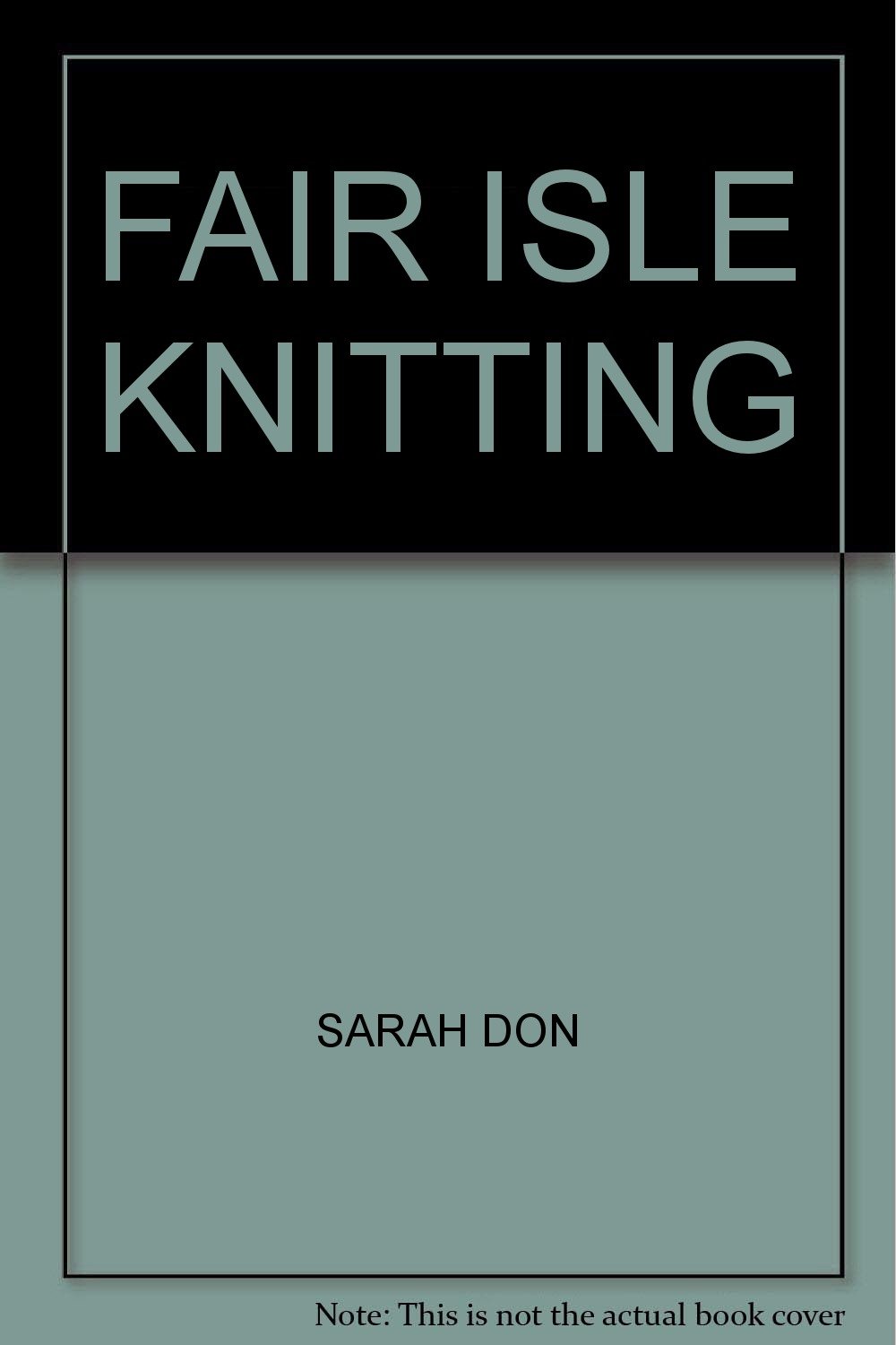 Fair Isle Knitting: 22 Traditional Patterns from Where the Atlantic Meets the North Sea