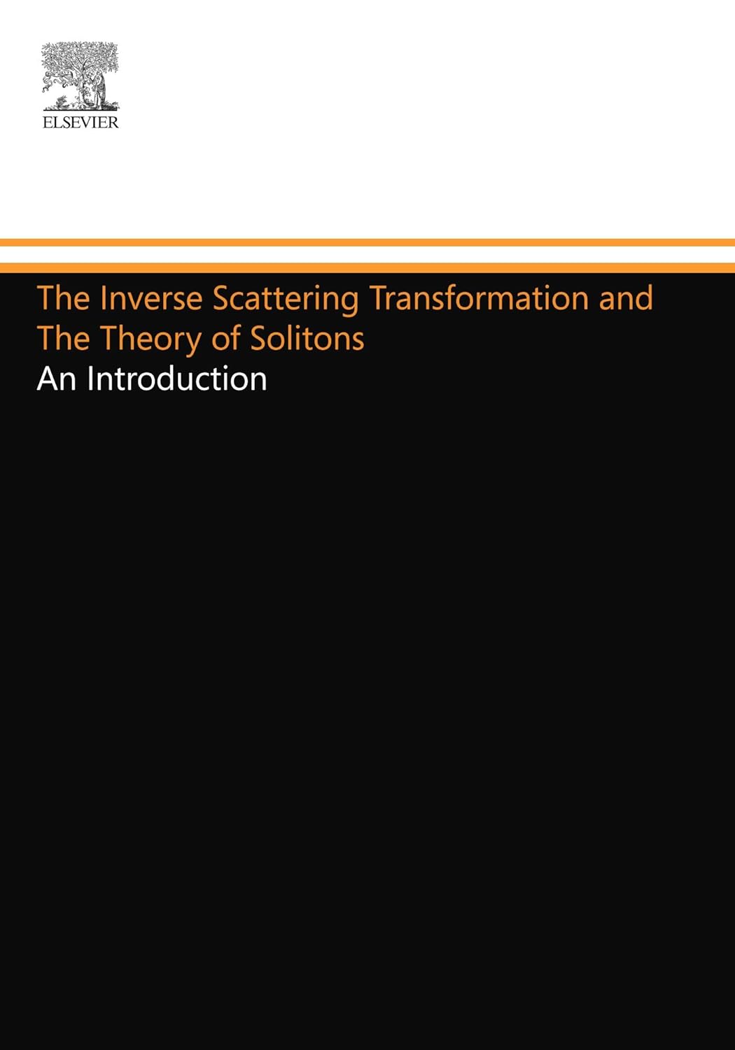 The Inverse Scattering Transformation and The Theory of Solitons: An ...