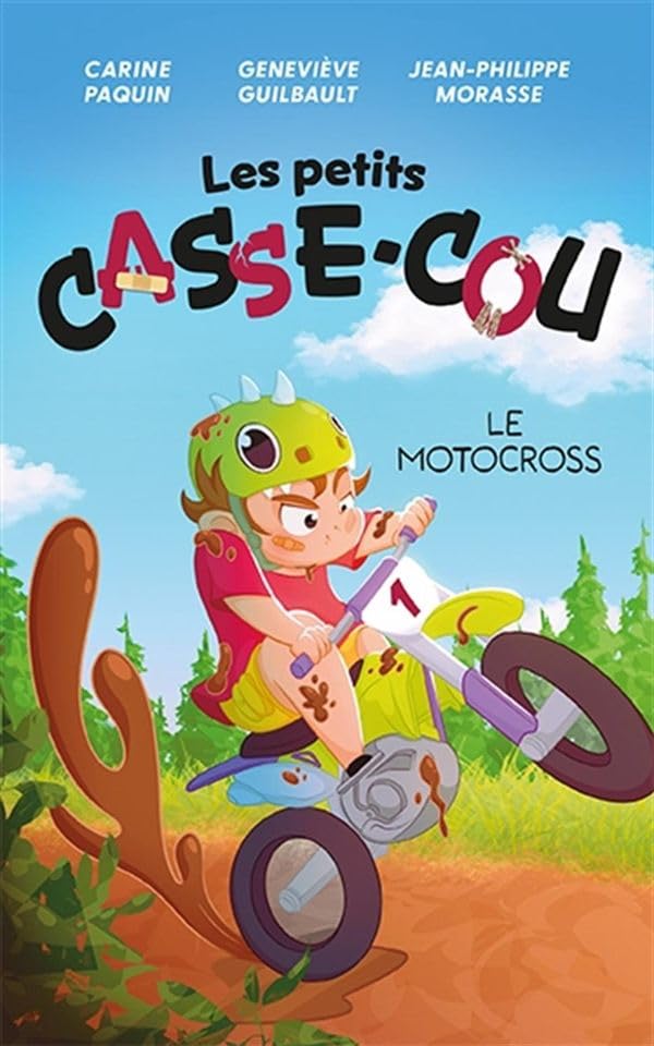 Les petits casse-cous 01 : Le motocross Carine Paquin and Genevi�ve Guilbault