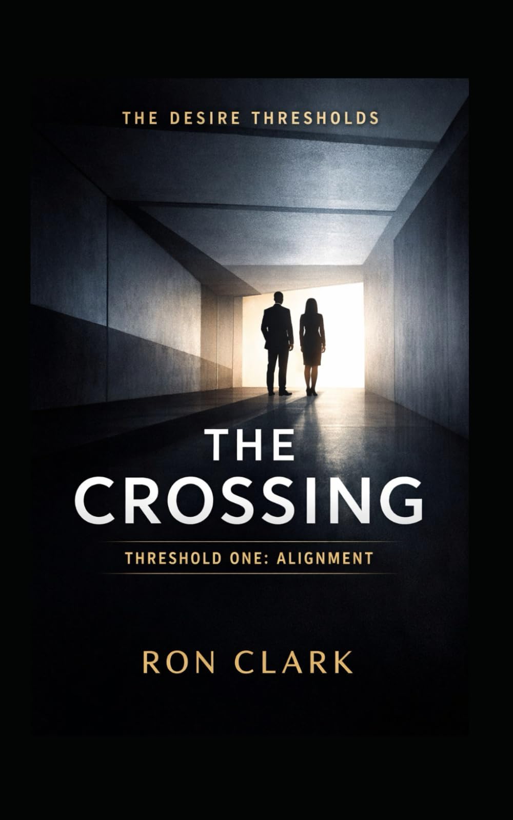 The Crossing: Threshold One: Alignment (The Desire Thresholds)