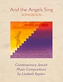 And the Angels Sing Songbook: Contemporary Jewish Music Compositions (1)