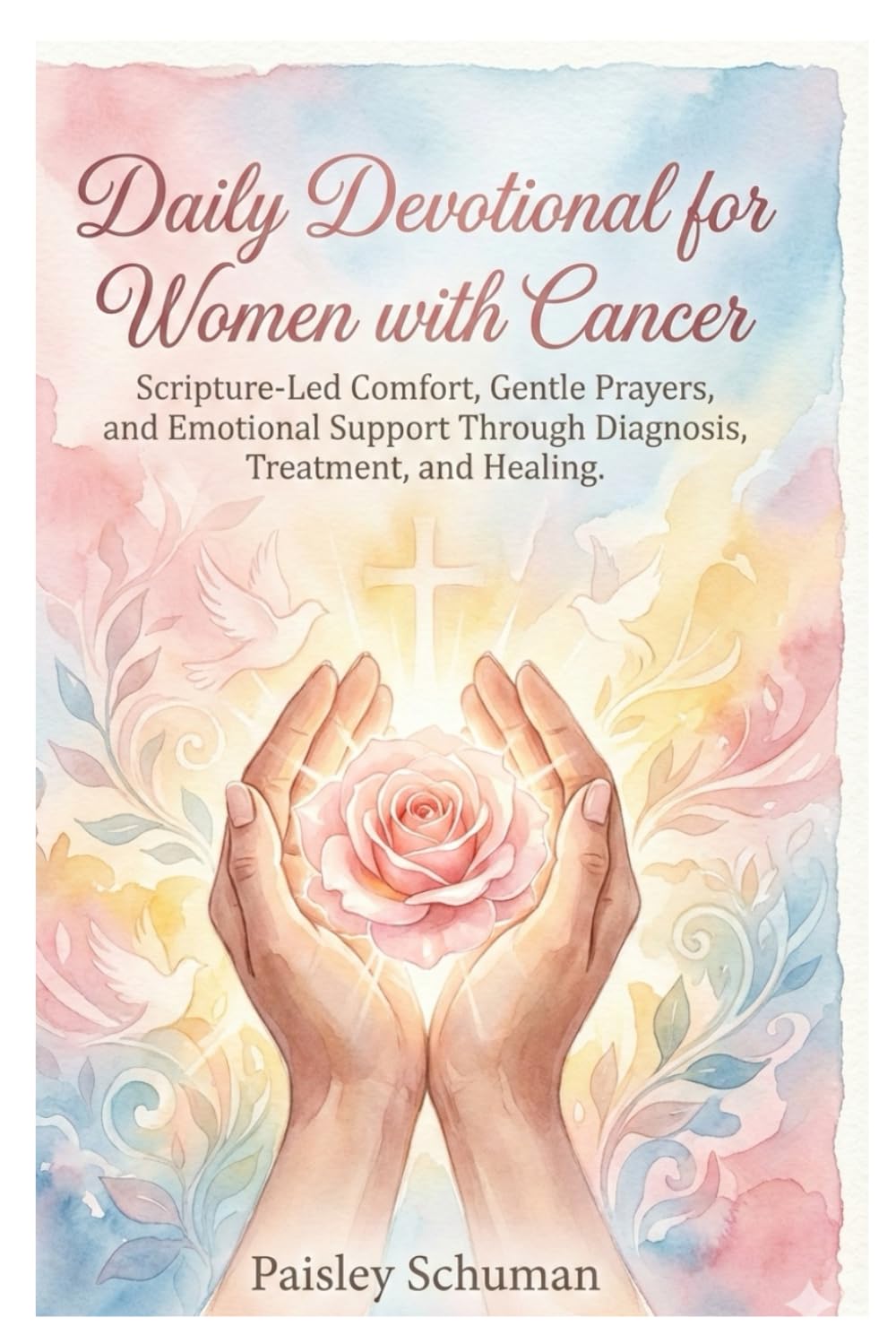Daily Devotional for Women with Cancer: Scripture-Led Comfort, Gentle Prayers, and Emotional Support Through Diagnosis, Treatment, and Healing.