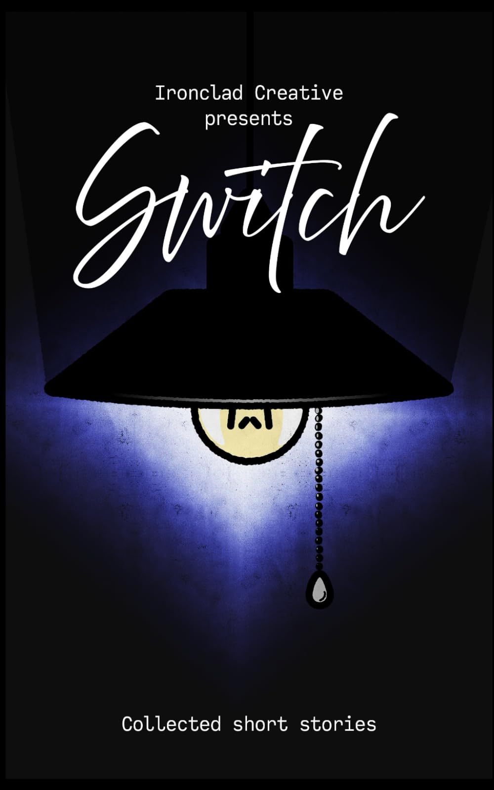 SWITCH: Short Stories: An Ironclad Creative Short Story Collection