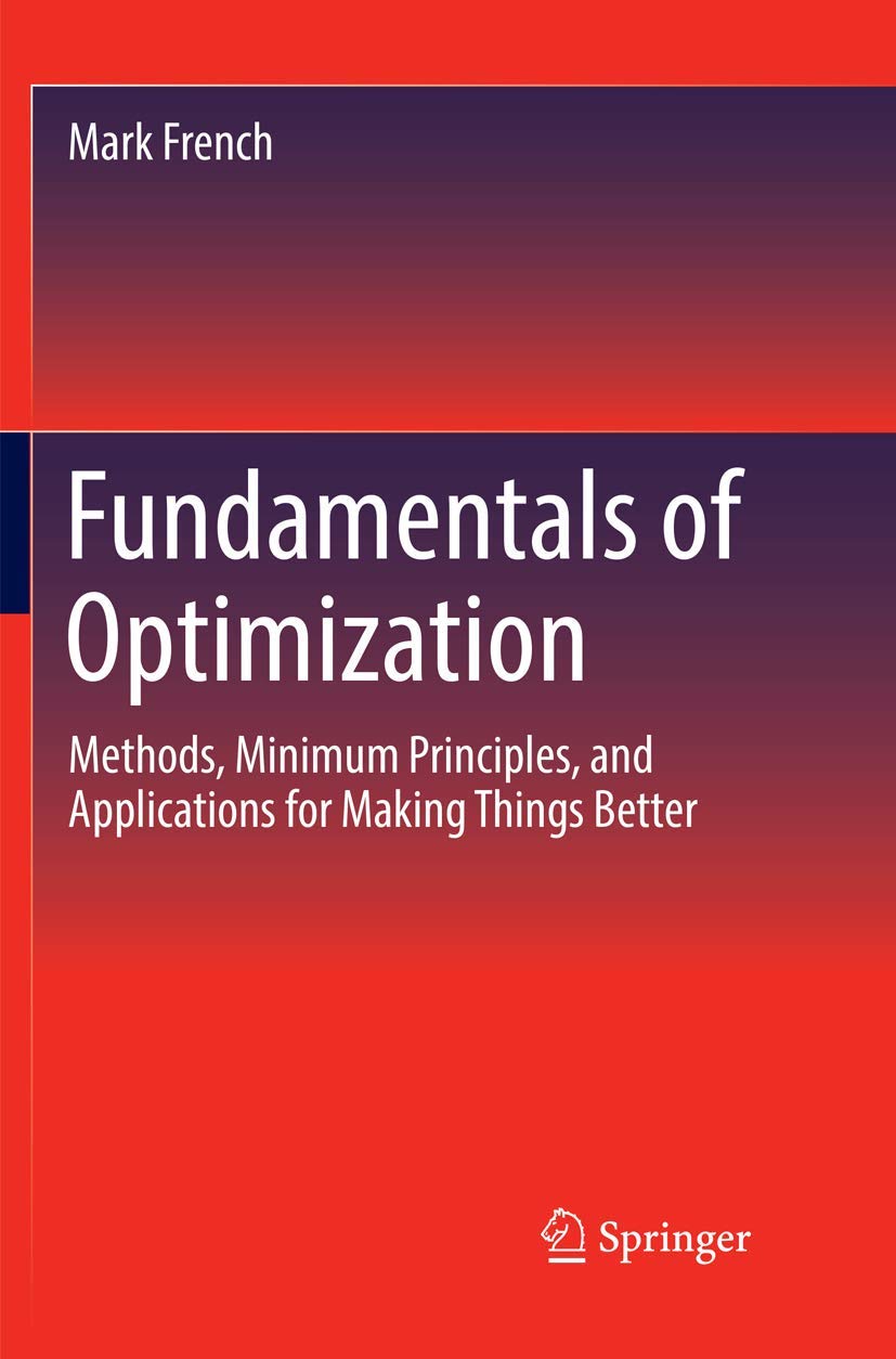 Fundamentals of Optimization: Methods, Minimum Principles, and ...