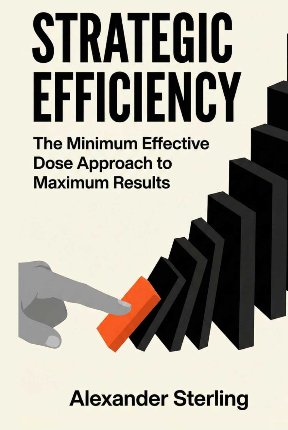 Strategic Efficiency: The Minimum Effective Dose Approach to Maximum Results