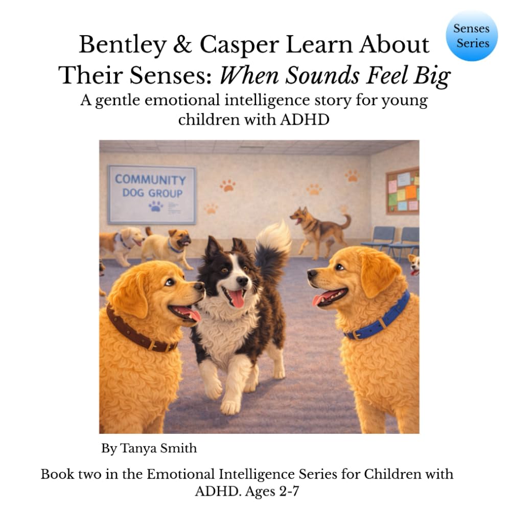 Bentley & Casper Learn About Their Senses:: When Sounds Feel Big (Senses Series)