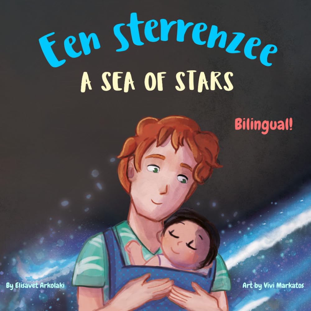 A Sea of Stars - Een sterrenzee: A Dutch English bilingual book (dad and son edition). Βedtime story, babywearing, bioluminescent beach (Dutch Bilingual Books - Fostering Creativity in Kids)