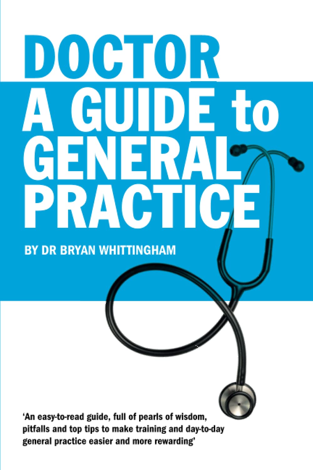 Doctor: A Guide to General Practice