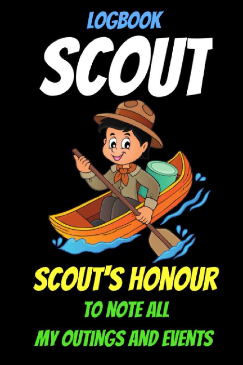 Logbook SCOUT-survival manual-scout's honor-scout books for adults-scouting-scouting for boys-scout book cover: boy scout journal-scout cub-scouting ... book-scout and guide-boy scout handbook