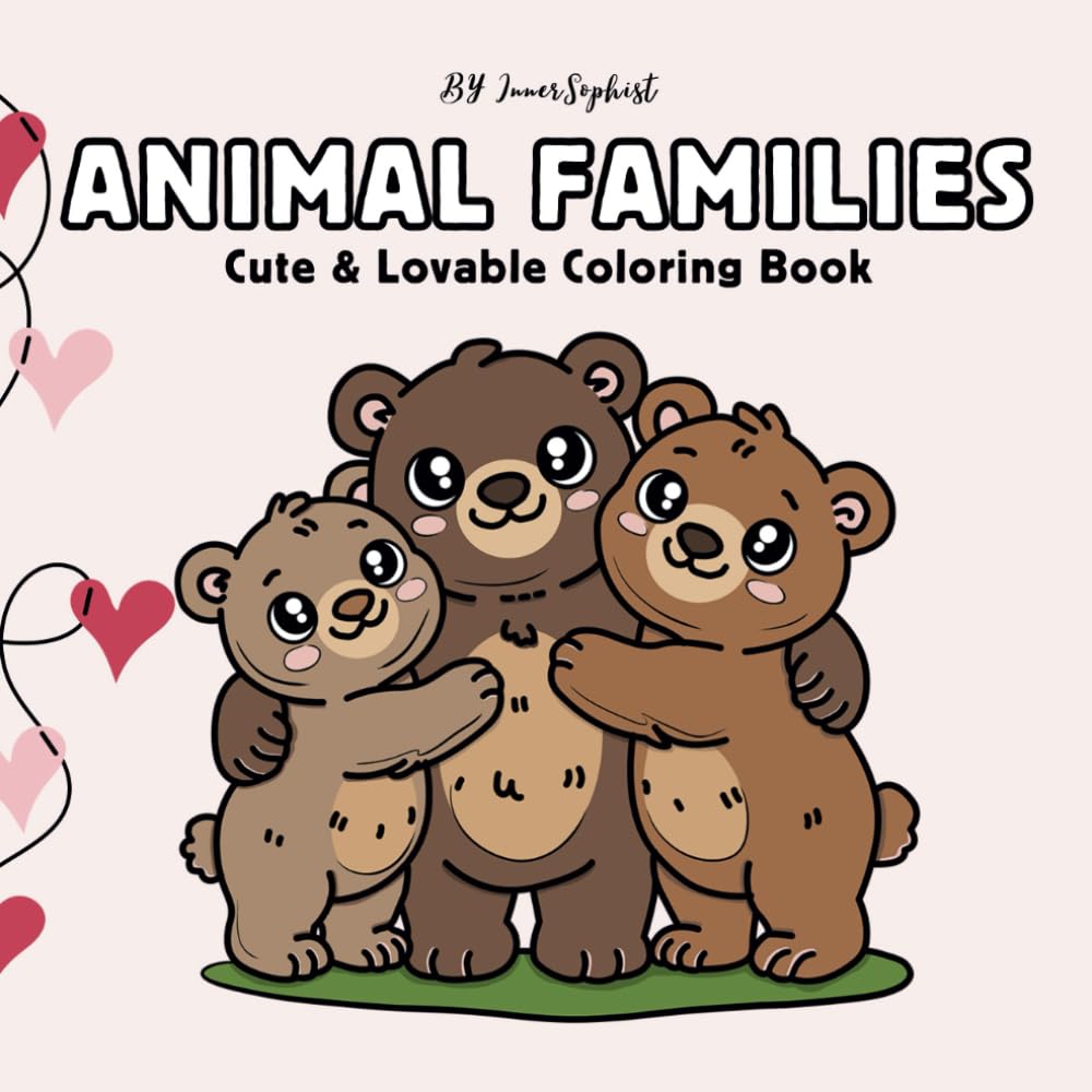 Animal Families Coloring Book: Cute and Lovable Coloring Pages of Family Bonds for Kids and Adults