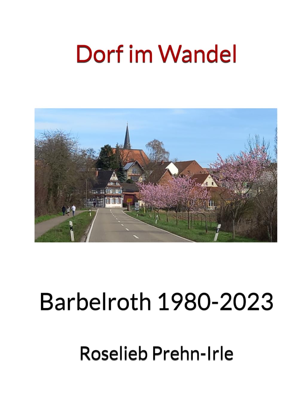Dorf im Wandel: Barbelroth 1980-2023
