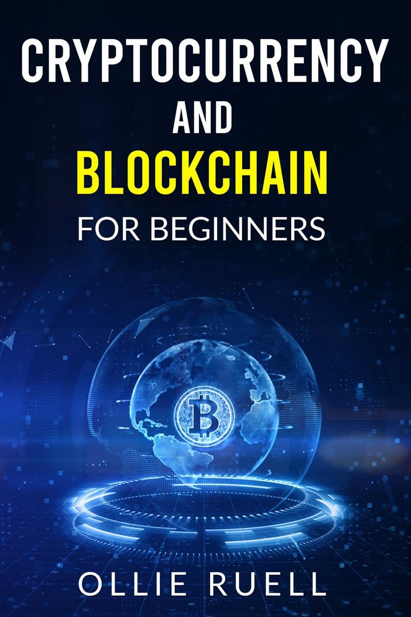 Cryptocurrency And Blockchain For Beginners Ollie Ruell The Complete Guide  | Desertcart INDIA