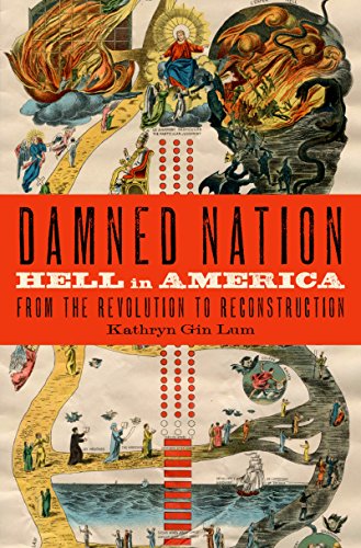 Damned Nation: Hell in America from the Revolution to Reconstruction