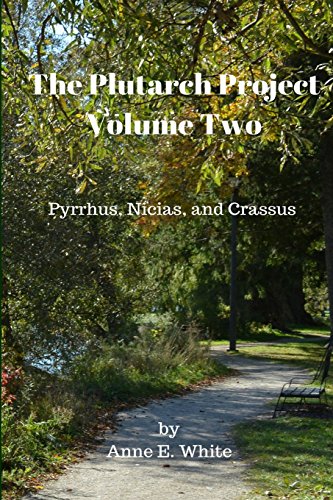The Plutarch Project Volume Two: Pyrrhus, Nicias, and Crassus