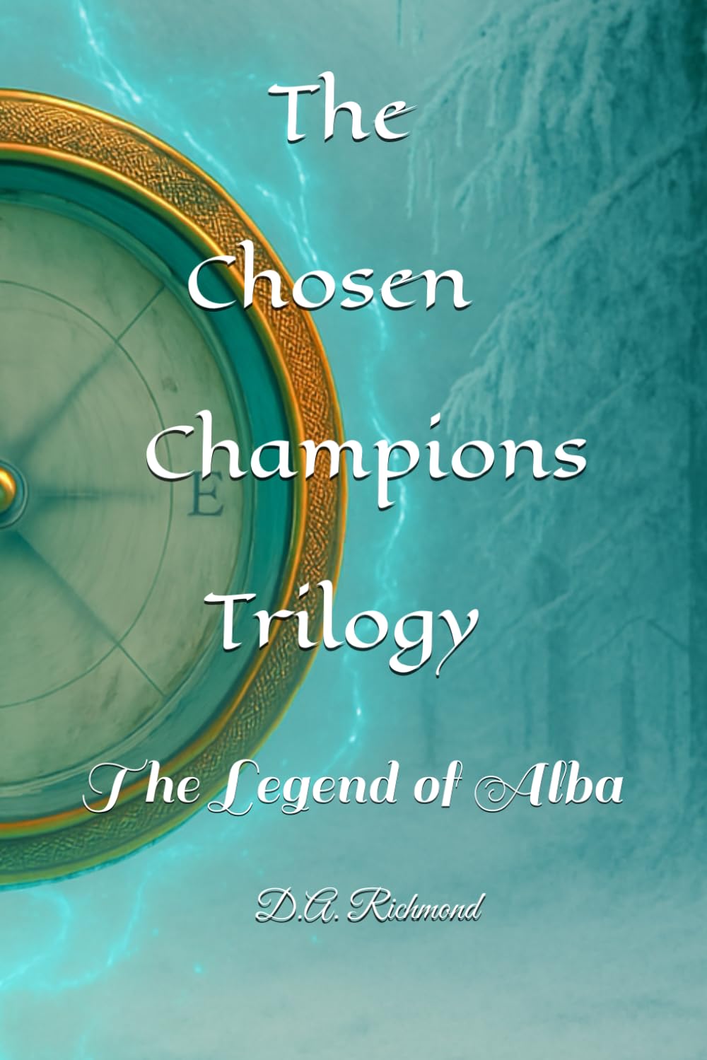 The Chosen Champions Trilogy: The Legend of Alba