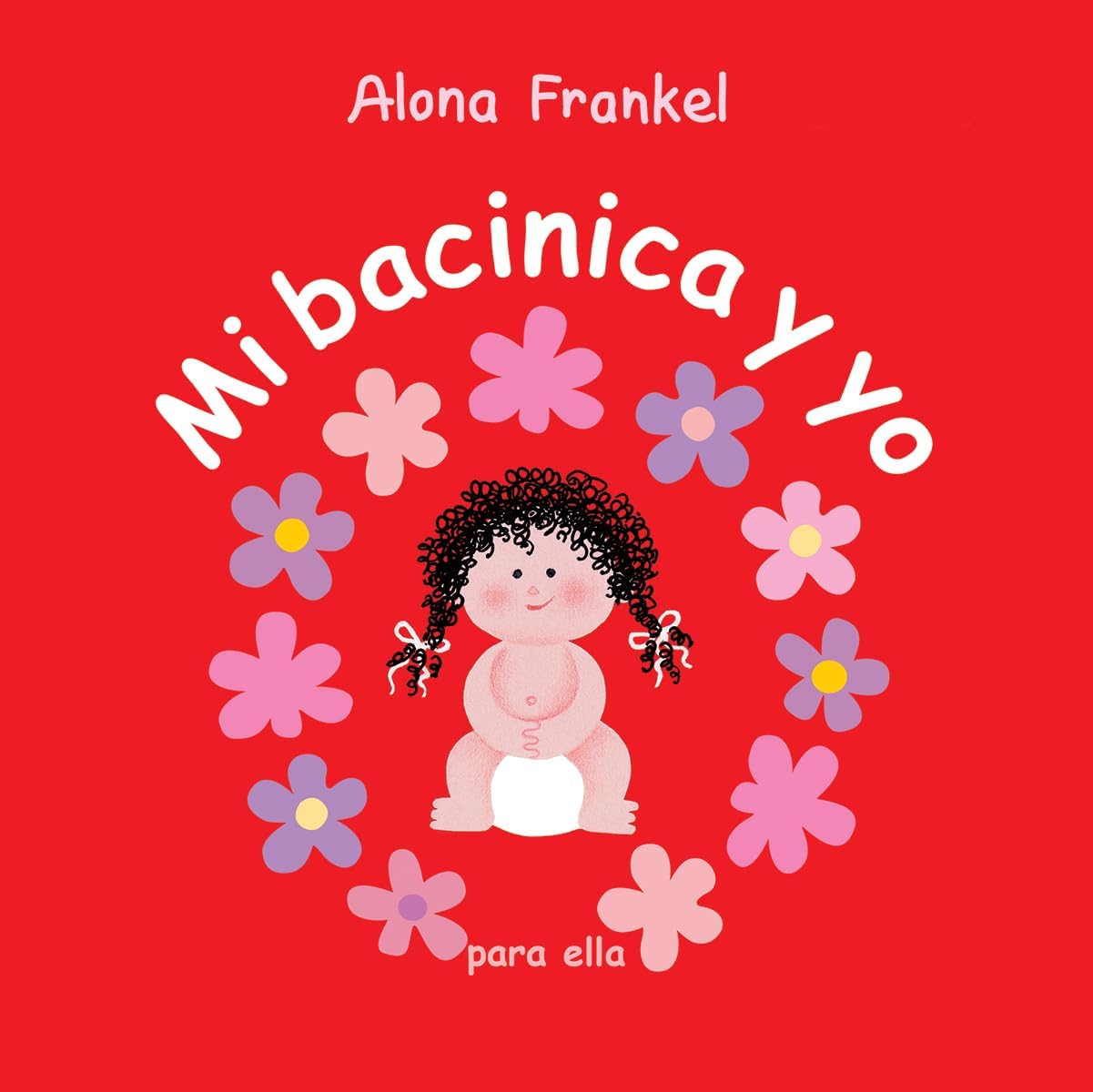 Mi bacinica y yo (para ella) (Spanish Edition)