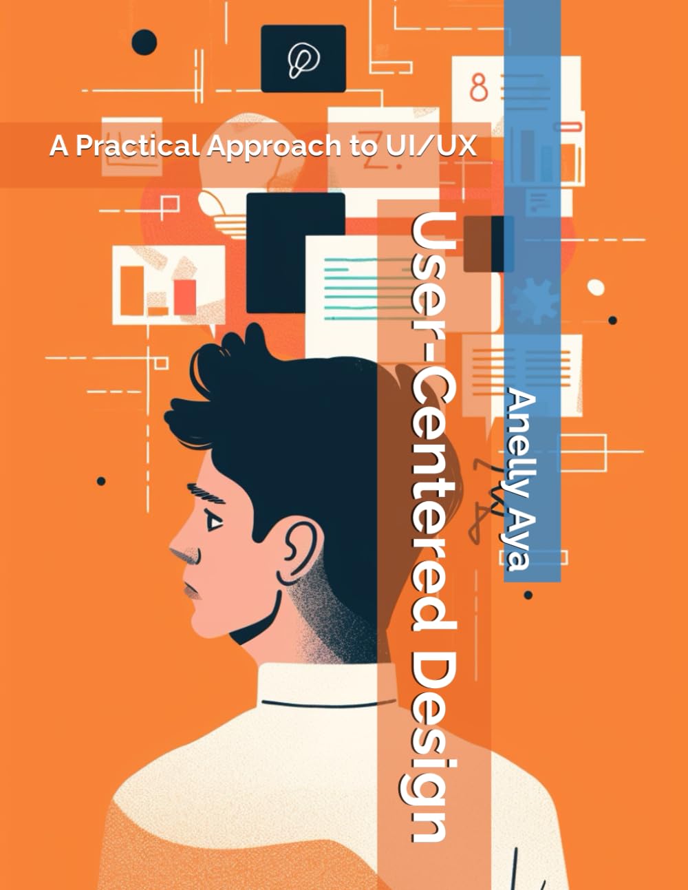 User-Centered Design: A Practical Approach to UI/UX