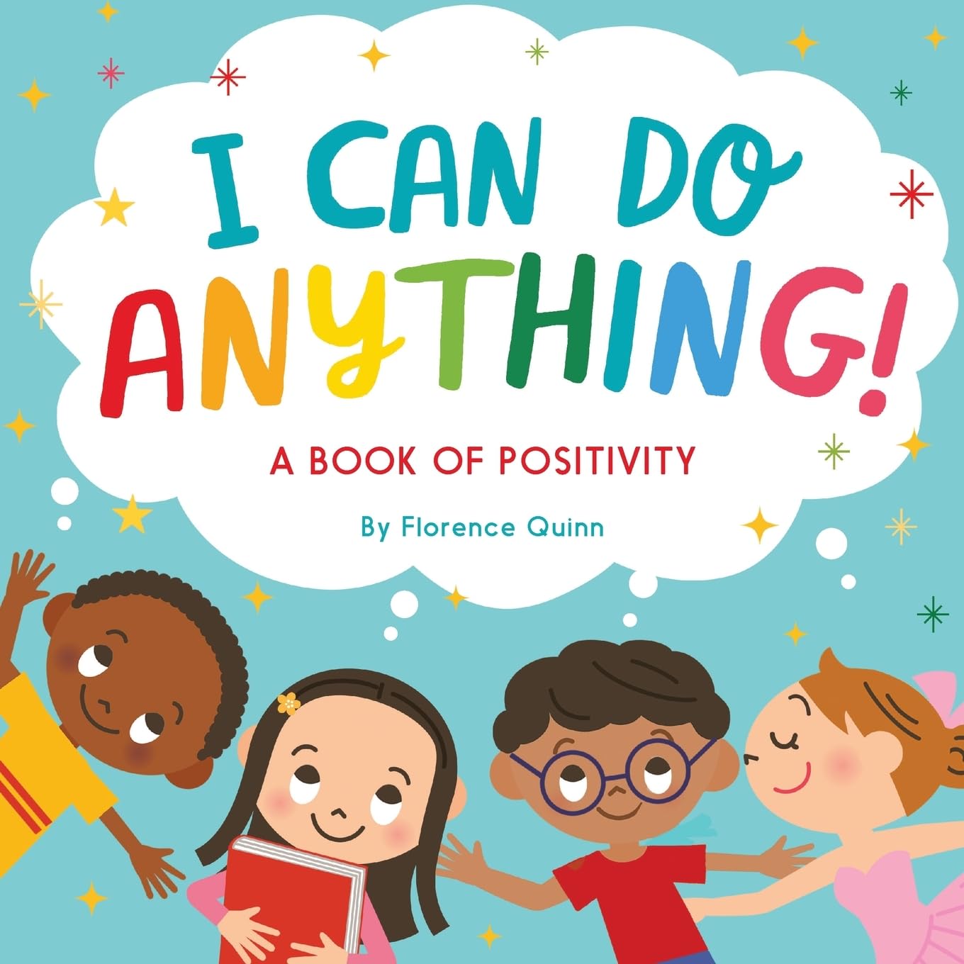 I Can Do Anything!: A Book of Positivity for Kids