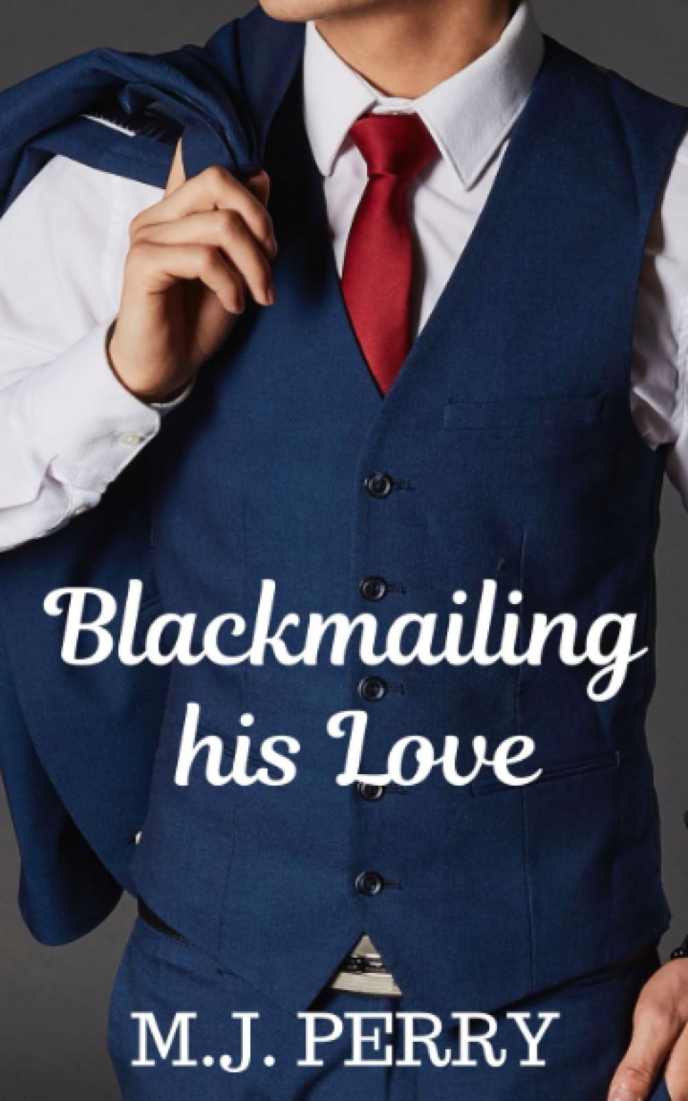 Blackmailing his Love: (His Love)