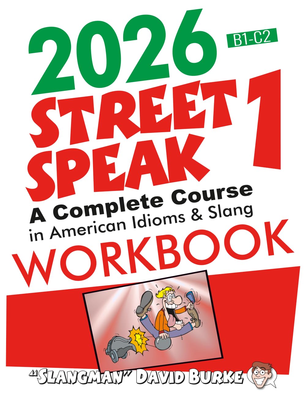 2026 STREET SPEAK 1 WORKBOOK: American Idioms & Slang