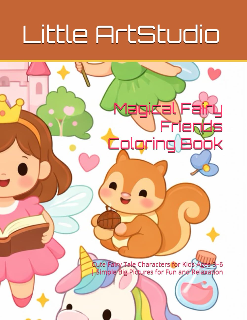 Magical Fairy Friends Coloring Book: Cute Fairy Tale Characters for Kids Ages 3–6 | Simple Big Pictures for Fun and Relaxation