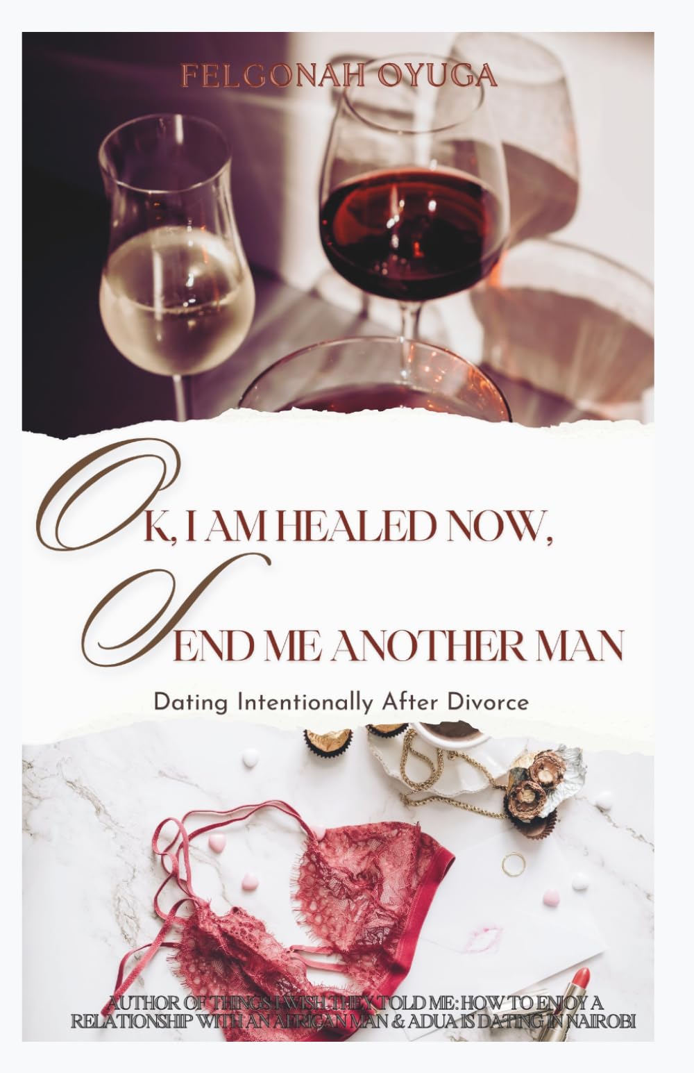 Ok, I Am Healed Now, Send Me Another Man: Dating Intentionally After Divorce