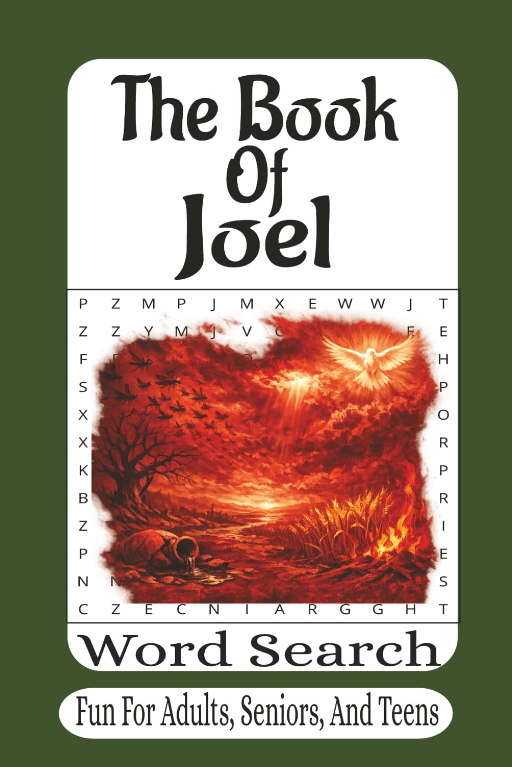 The Book Of Joel Word Search: A Bible Word Search Puzzle Book Inspired by the Book of Joel (The Bible Books Word Search Series)