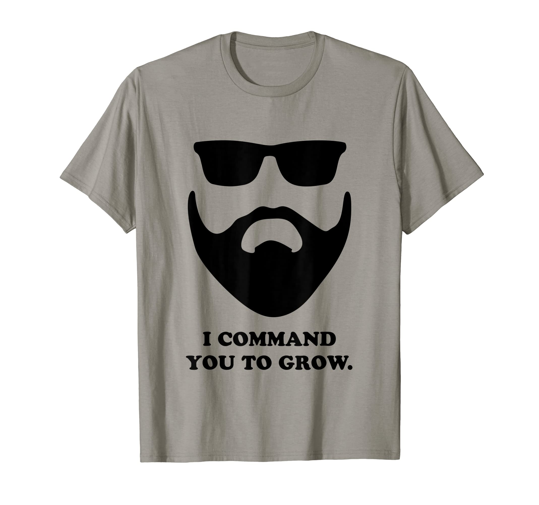 Beards For AllI Command You To Grow Beard T-Shirt T-Shirt