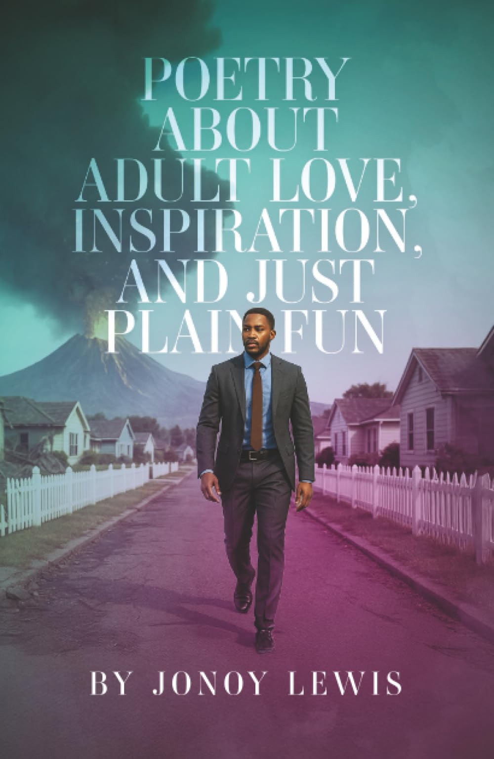 Poetry about Adult Love, Inspiration, and Just Plain Fun