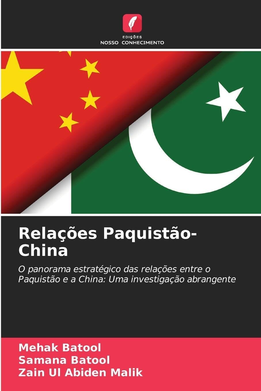 Relações Paquistão-China: O panorama estratégico das relações entre o Paquistão e a China: Uma investigação abrangente
