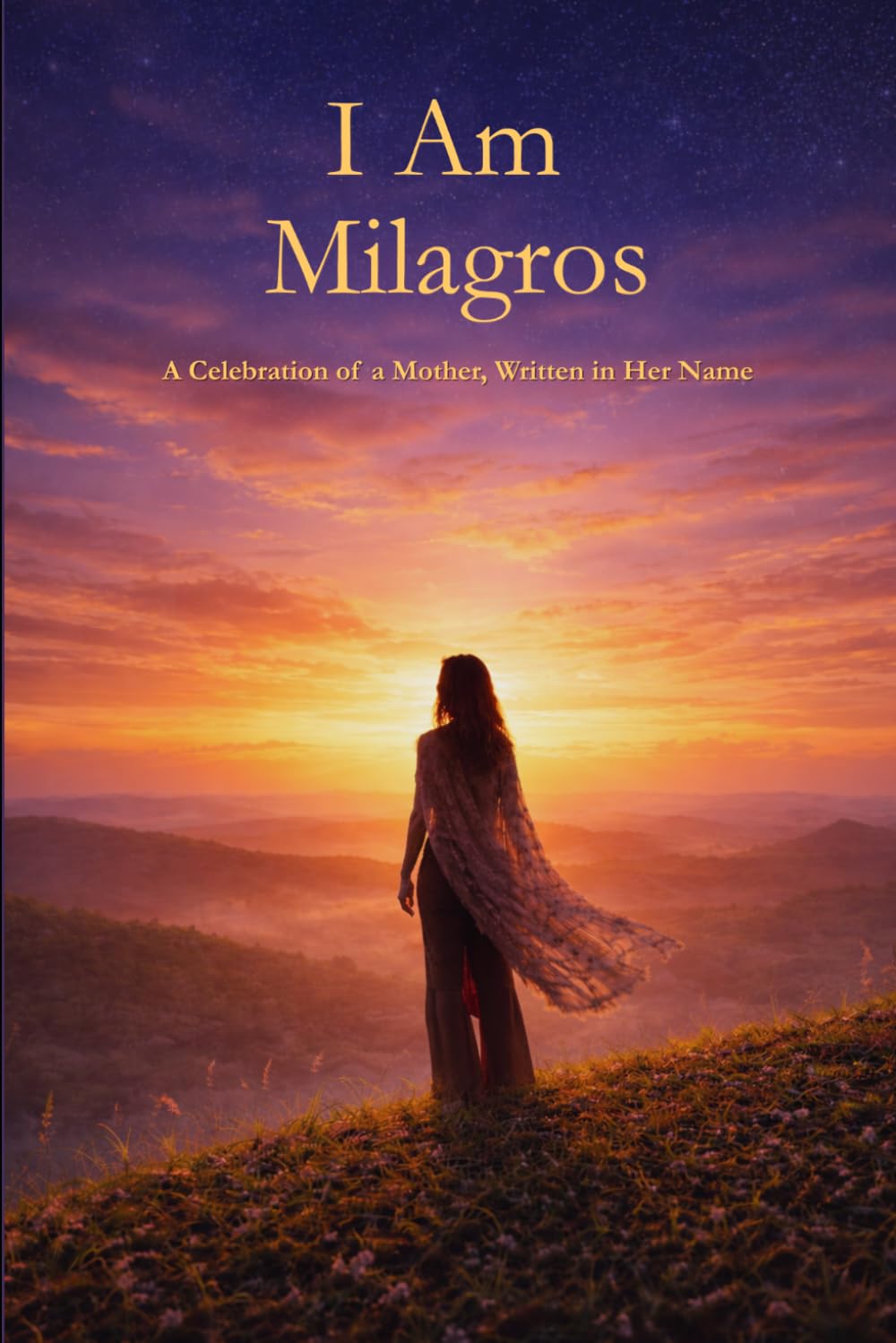 I Am Milagros: A Celebration of a Mother Written in Her Name