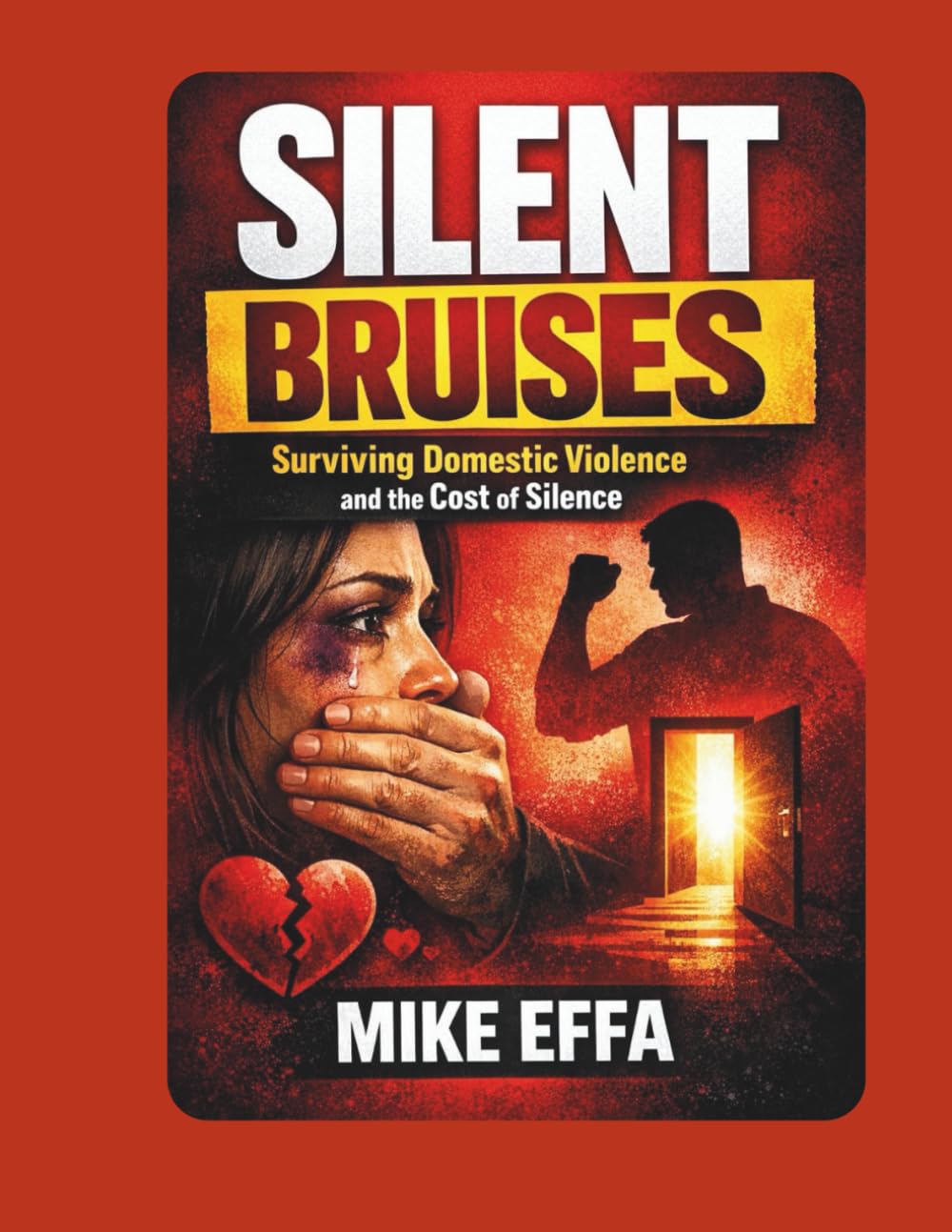 SILENT BRUISES: Surviving Domestic Violence and the Cost of Silence