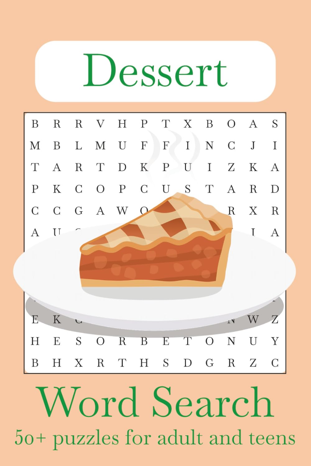 Dessert Word Search Puzzle Book: Word Searches with Easy to Read Print about Dessert, Pastries, Sweet Treats and More | 6x9 inches, 110 pages | 50+ ... Gift for Vacations, Holidays and Free Times