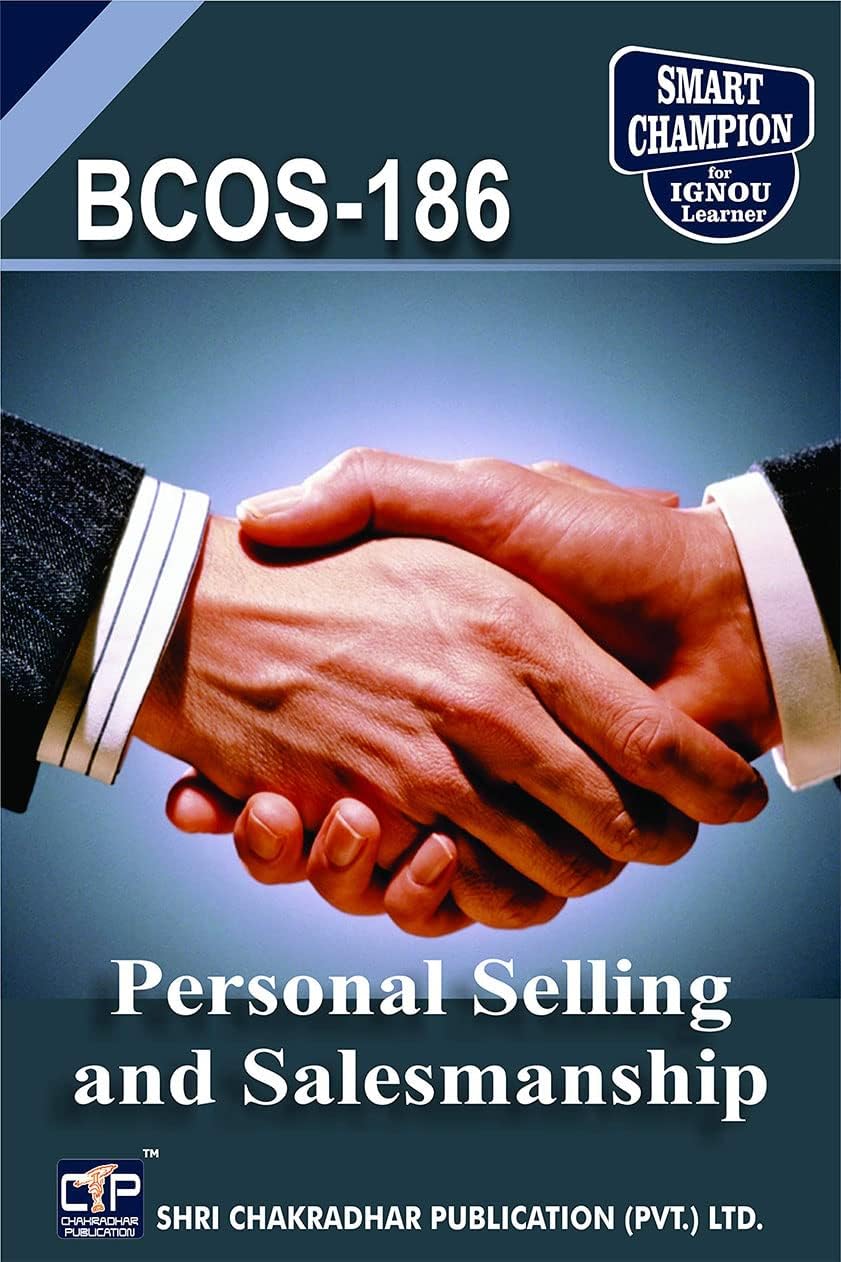 IGNOU BCOS 186 Help Book Personal Selling and Salesmanship IGNOU Study Notes (Latest Syllabus) IGNOU BCOMG IGNOU Bachelor of Commerce (CBCS) BCOS-186 Staple Bound โ 1 January 2022