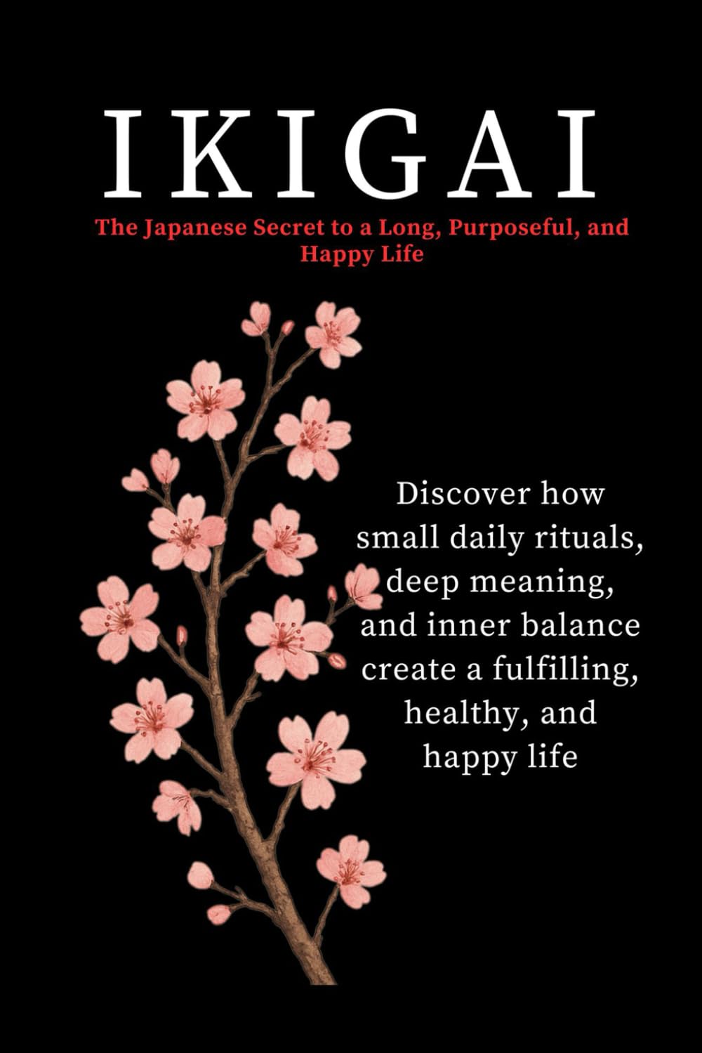 Ikigai: The Japanese Secret to a Long, Purposeful, and Happy Life: 1 (A Quiet Guide to Meaning in Everyday Life)