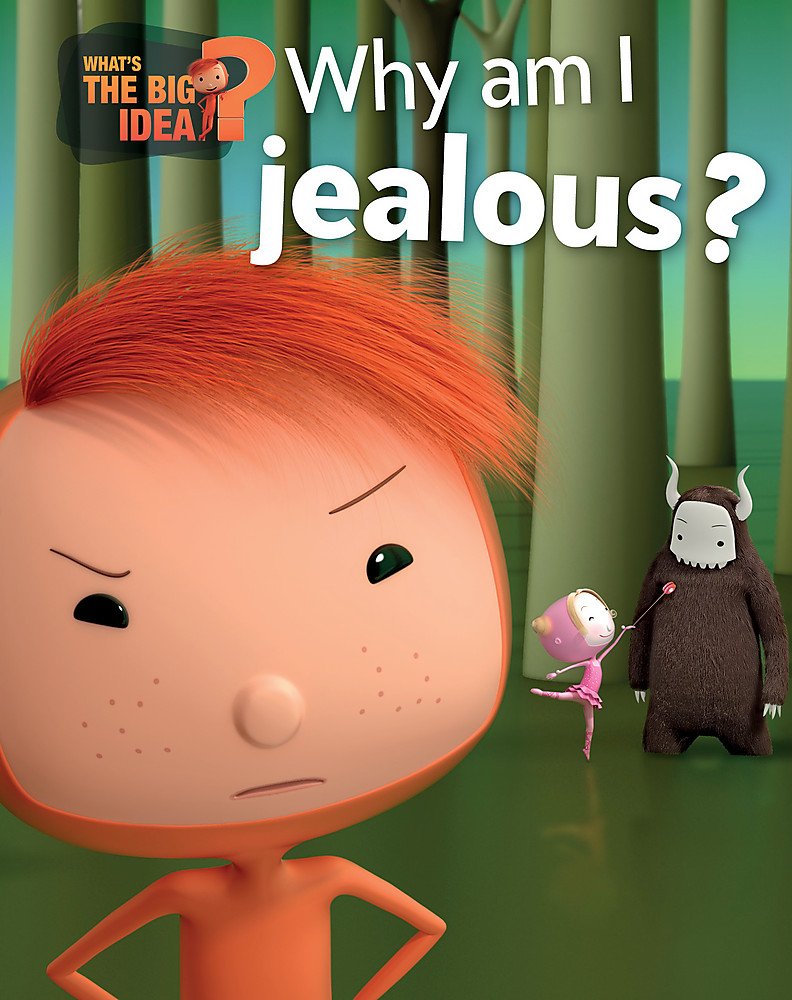 What's The Big Idea?: Why Am I Jealous?