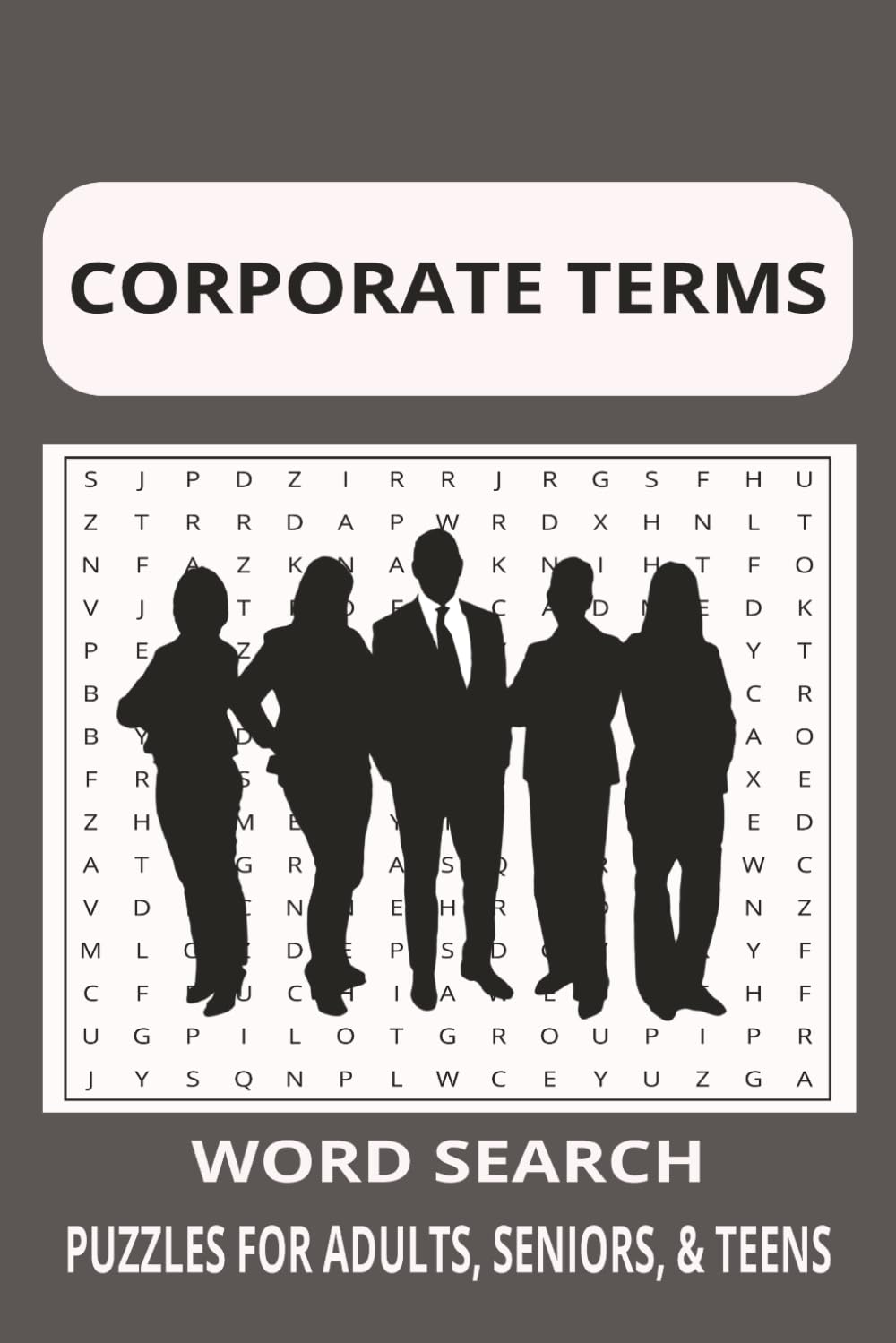 Corporate Terms Word Search Puzzle Book: Word Searches with Easy to Read Print about Corporate Buzzwords, Workplace Slang, Business Lingo, and More
