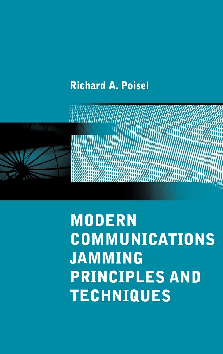Modern Communications Jamming Principles and Techniques (Artech House Information Warfare Library)