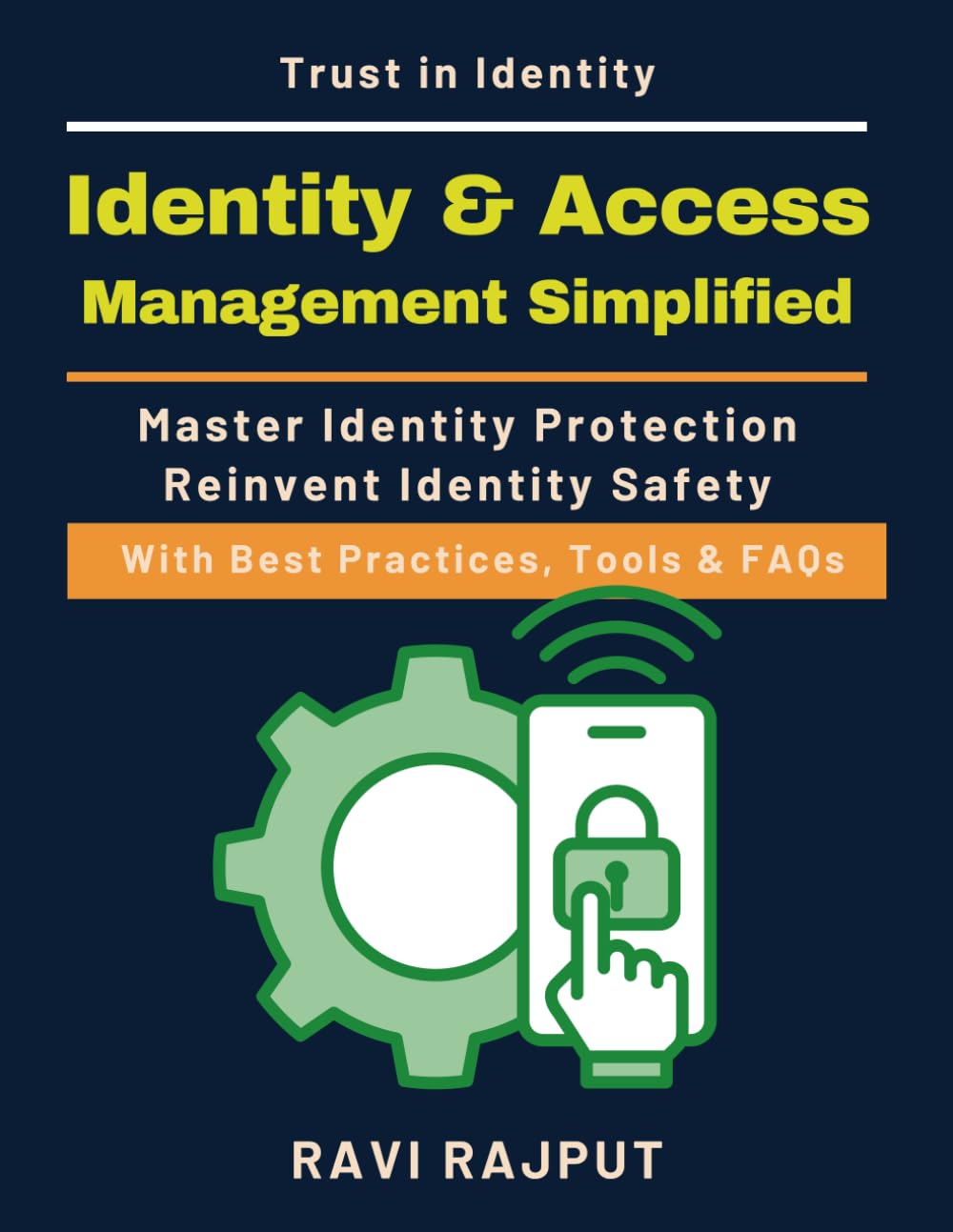 Identity & Access Management Simplified: Protecting Identities in the Digital Age | Future of IAM Innovations | IAM Implementation Guide | Securing Digital Identities | Identity and Access Management